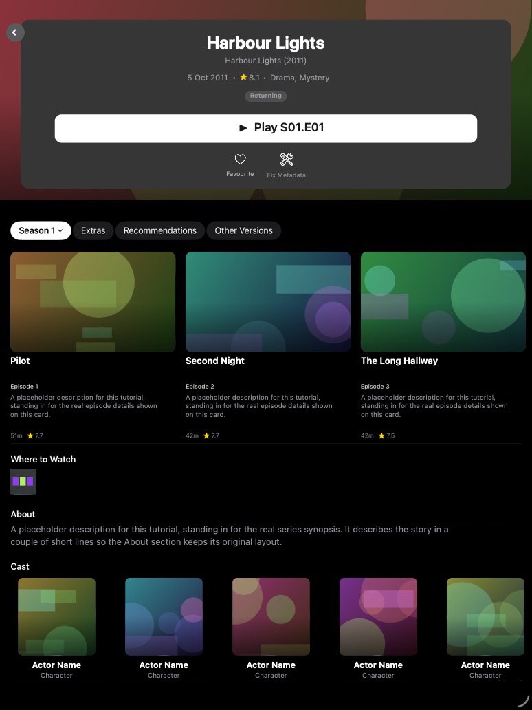 iPad series details with Play S01.E01, Favourite, Fix Metadata, a season picker, episode cards, Where to Watch, About, and Cast.